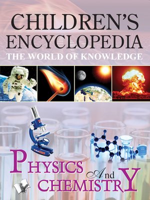 cover image of Children's Encyclopedia - Physics And Chemistry